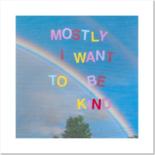 Mostly I want to be kind Posters and Art